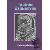 Tarihin Özündeyim