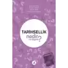 Tarihsellik Nedir Ne Değildir?