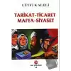 Tarikat - Ticaret Mafya - Siyaset