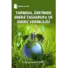 Tarımsal Üretimde Enerji Tasarrufu ve Enerji Verimliliği