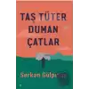 Taş Tüter Duman Çatlar