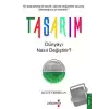 Tasarım Dünyayı Nasıl Değiştirir?