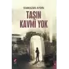 Taşın Kavmi Yok