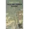 Taşları Yemek Yasak