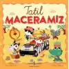 Tatil Maceramız