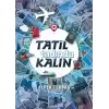 Tatil Tadında Kalın