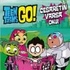 TEEN TİTANS GO CESARETİN VARSA OKU