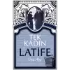 Tek Kadın Latife