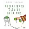 Tekerlekten Telefon Olur Mu? Özlem Dilber