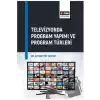 Televizyonda Program Yapımı ve Program Türleri