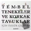 Tembel Tenekeler ve Korkak Tavuklar İçin Özgür Çizgiler