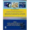 Temel Bilgi Teknolojileri ve Bilgisayar Kullanımı