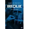 Teori ve Pratikte Irkçılık