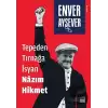 Tepeden Tırnağa İsyan Nazım Hikmet