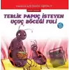 Terlik Papuç İsteyen Uçuç Böceği Fuli