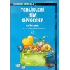 Terlikleri Kim Giyecek?