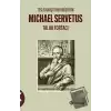 Teslis Karşıtı Bir Hıristiyan Michael Servetus