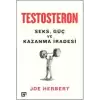 Testosteron: Seks Güç ve Kazanma İradesi