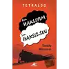 Tetralog: Ben Haklıyım, Sen Haksızsın