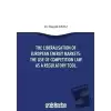 The Liberalisation Of European Energy Markets: The Use Of Competition Law As A Regulatory Tool