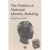 The Politics Of National Identity Building