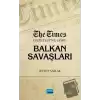 The Times Gazetesi’ne Göre Balkan Savaşları