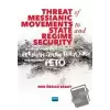 Threat of Messianic Movements to State and Regime Security: A Case Study of the Fetullah Gülen Terrorist Organization (FETÖ)