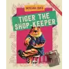 Tiger The Shop-Keeper