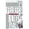 Tıp Felsefesi ve Etiği Üzerine