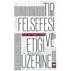 Tıp Felsefesi ve Etiği Üzerine