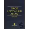 Tiroit Lezyonları Atlası (Ciltli)