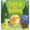 Tırtık Zor Durumda