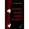 Tiyatro Denen Hayat Sahnesi