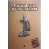 Tokat Müzesi Bronz Eserleri