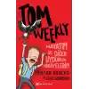 Tom Weekly: Hayatım ve Diğer Uyduruk Hikayelerim