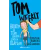 Tom Weekly: Hayatım ve Ters Giden Diğer Olaylar