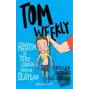 Tom Weekly: Hayatım ve Ters Giden Diğer Olaylar