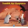 Tombik Ayı Uyuyunca