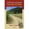 Toparlandım Devam Ettim