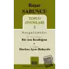 Toplu Oyunları 3 (Kurgulamalar) / Bir Ata Krallığım - Herkes Aynı Bahçede