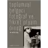 Toplumsal Belgeci Fotoğraf ve Fikret Otyam Örneği