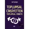 Toplumsal Cinsiyetten Toplumsal Cinnete