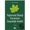 Toplumsal Ekoloji Kuramının Sosyolojik Analizi