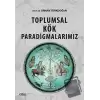 Toplumsal Kök Paradigmalarımız