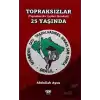 Topraksızlar 25 Yaşında