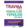 Travma Sonrası Psikolojik Tepkileri Anlamak