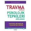 Travma Sonrası Psikolojik Tepkileri Anlamak