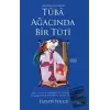 Tuba Ağacında Bir Tuti