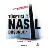 Tüketici Nasıl Düşünür? Tüketicinin Zihnine Giden Yol Bu Kitaptan Geçiyor!