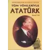 Tüm Yönleriyle Atatürk